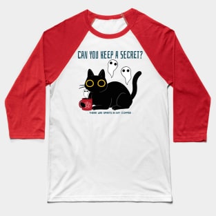 “Can You Keep A Secret? There Are Spirits In My Coffee.” Buzzed Black Cat With Ghosts Baseball T-Shirt